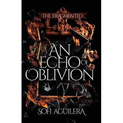 An Echo of Oblivion, Taschenbuch von Sofi Aguilera, Sofia Aguilera, 978-1-63337-835-3