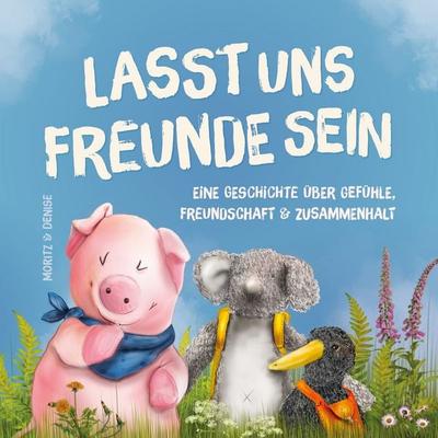 Lasst uns Freunde sein, Gebundene Ausgabe von Denise Gahn,Moritz Noder, Tausendsüß, 978-3-9825924-0-4