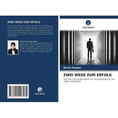 Zwei Wege Zum Erfolg, Taschenbuch von David Azogue, Verlag Unser Wissen, 978-620-4-10857-5