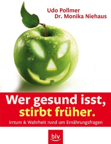 Udo Pollmer - Wer gesund isst, stirbt früher: Irrtum und Wahrheit rund um Ernährungsfragen - Preis vom 10.10.2026 11:48:34 h