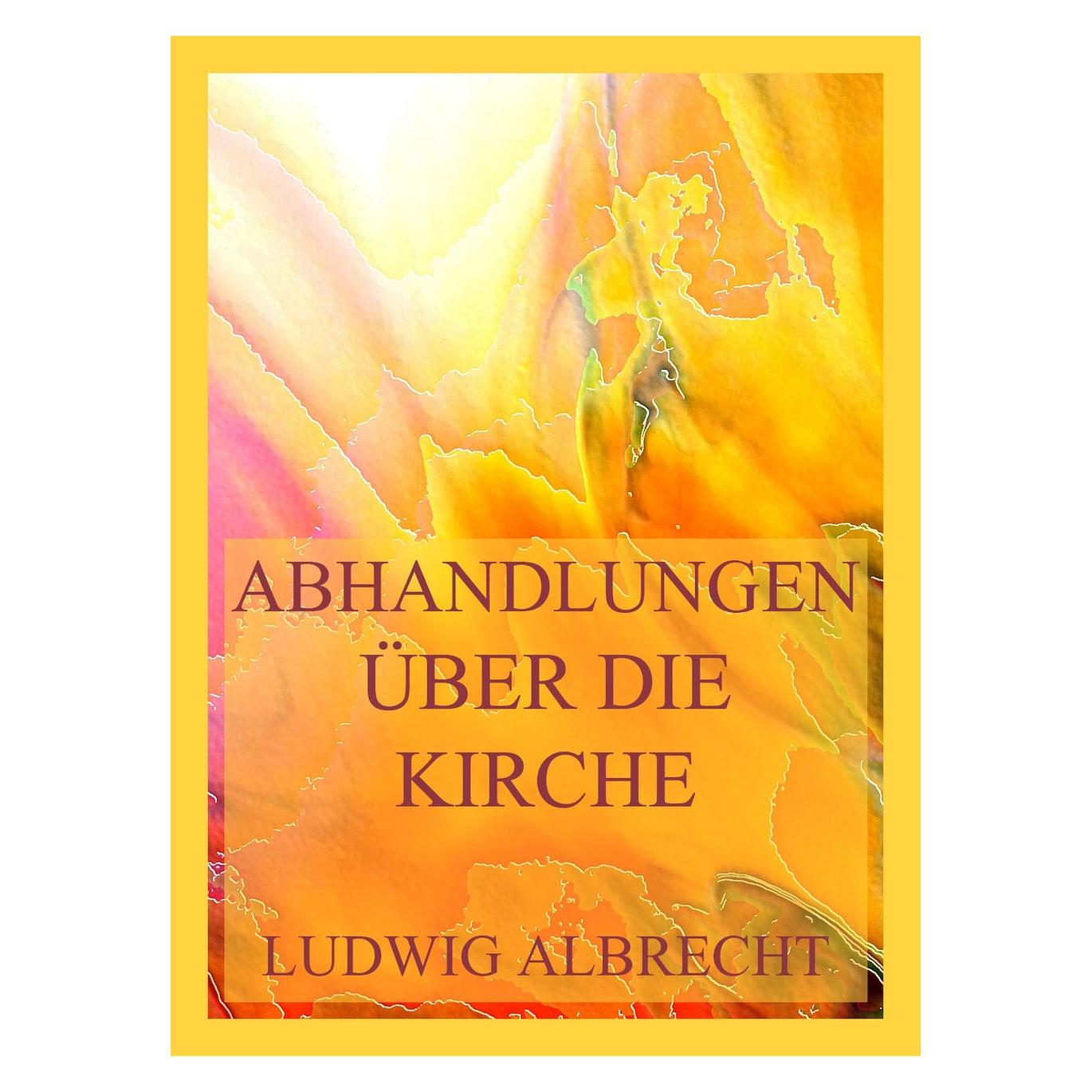 Jazzybee Abhandlungen über die Kirche (Deutsch, Softcover, Ludwig Albrecht) (57053306)