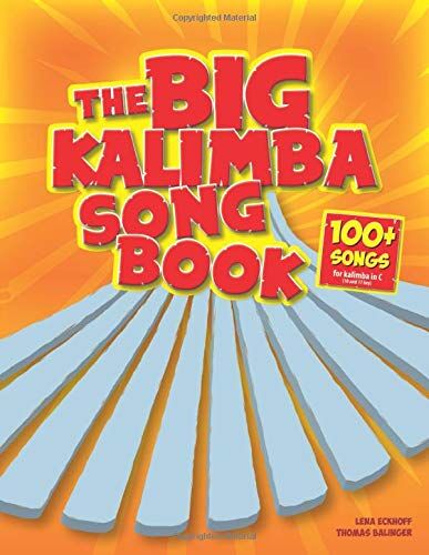 Thomas Balinger - The Big Kalimba Songbook: 100+ Songs for kalimba in C (10 and 17 key) - Preis vom 09.10.2026 07:28:09 h