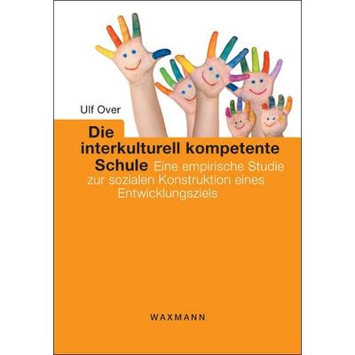 Die interkulturell kompetente Schule, Taschenbuch von Ulf Over, Waxmann Verlag GmbH, 978-3-8309-2568-2