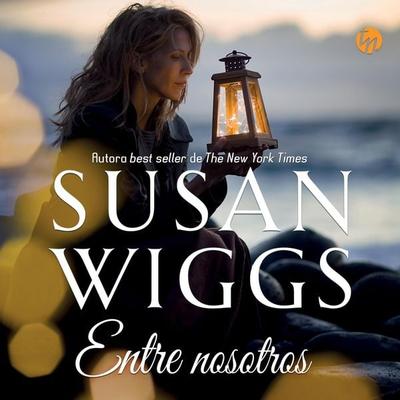 Entre nosotros - Susan Wiggs, Audio, 9788491395362