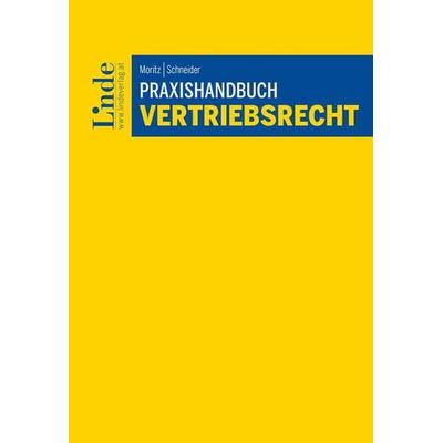 Praxishandbuch Vertriebsrecht, Taschenbuch von Wendelin Moritz,Thomas Schneider, Linde, 978-3-7073-5002-9