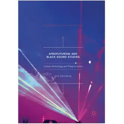 Afrofuturism and Black Sound Studies, Fachbücher von Erik Steinskog