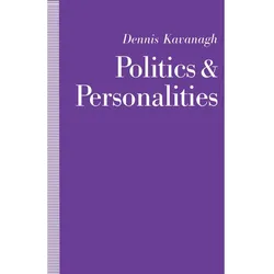 Politics and Personalities, Fachbücher von Dennis Kavanagh