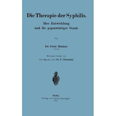 Die Therapie der Syphilis, Taschenbuch von Paul Mulzer,P. Uhlenhuth, Springer Berlin, 978-3-642-89472-5