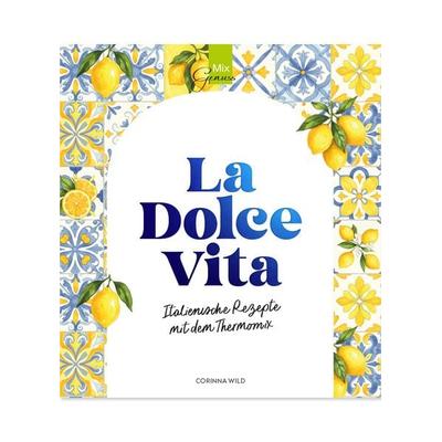La Dolce Vita, Gebundene Ausgabe von Corinna Wild, C. T. Wild Verlag, 978-3-96181-073-4