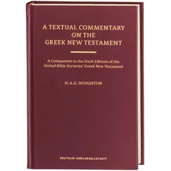 A Textual Commentary on the Greek New Testament, Revised Edition, Fachbücher von Hugh Houghton