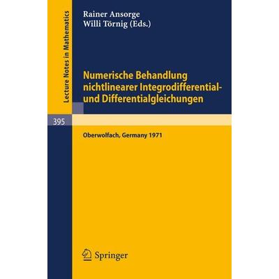 Numerische Behandlung nichtlinearer Integrodifferential- und Differentialgleichungen, Taschenbuch von R. Ansorge,W. Törnig, Springer Berlin,