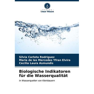 Biologische Indikatoren für die Wasserqualität, Taschenbuch von Silvia Carlota Rodríguez,María de las Mercedes Yfran Elvira,Cecilia Laura Asmundis,