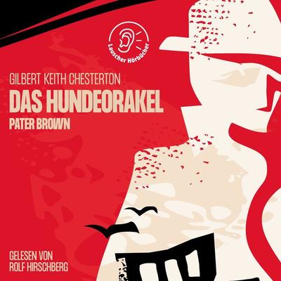 Das Hundeorakel - Gilbert Keith Chesterton, Audio, 9783991555377