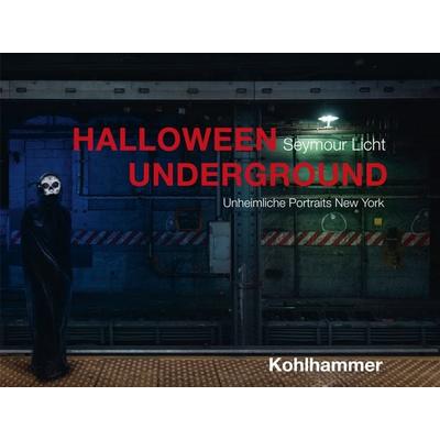 Halloween Underground, Gebundene Ausgabe von Seymour Licht, Kohlhammer, 978-3-17-045440-8
