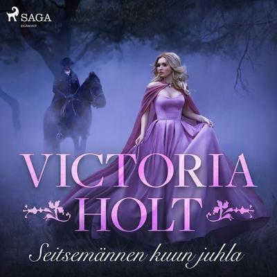 Seitsemännen kuun juhla - Victoria Holt, Audio, 9788728025246