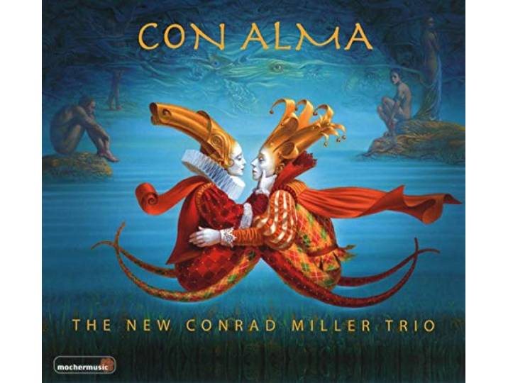 The New Conrad Miller Trio - Con Alma
