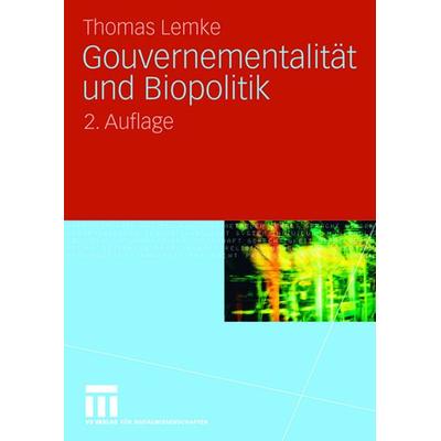 Gouvernementalität und Biopolitik, Taschenbuch von Thomas Lemke, VS Verlag für Sozialwissenschaften, 978-3-531-16155-6