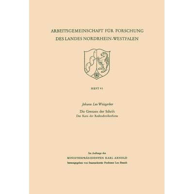 Die Grenzen der Schrift. Der Kern der Rechtschreibreform, Taschenbuch von Leo Weisgerber, VS Verlag für Sozialwissenschaften, 978-3-322-98196-7
