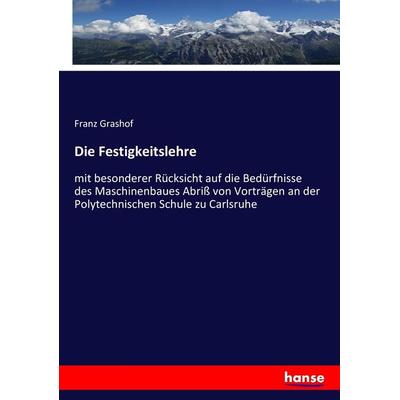 Die Festigkeitslehre, Taschenbuch von Franz Grashof, Hansebooks, 978-3-7436-4308-6