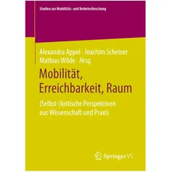 Mobilität, Erreichbarkeit, Raum, Fachbücher von Joachim Scheiner, Mathias Wilde, Alexandra Appel
