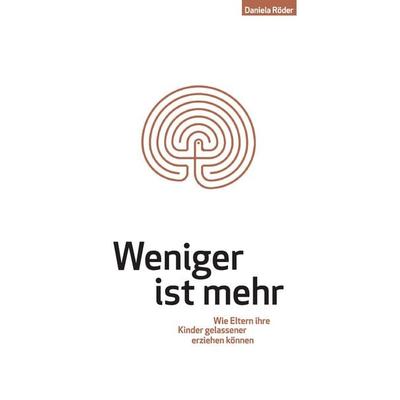 Weniger ist mehr, Taschenbuch von Daniela Röder, BoD – Books on Demand, 978-3-7386-4268-1