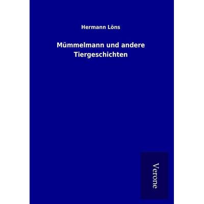 Mümmelmann und andere Tiergeschichten, Gebundene Ausgabe von Hermann Löns, BoD - Books on Demand