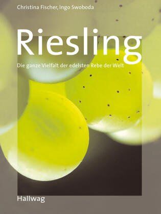 Christina Fischer - Riesling: Die ganze Vielfalt der edelsten Rebe der Welt (Handbücher) - Preis vom 30.09.2026 09:01:18 h