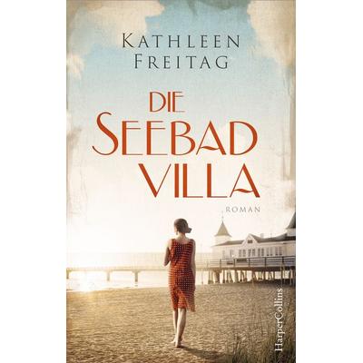 Die Seebadvilla, Taschenbuch von Kathleen Freitag, HarperCollins, 978-3-95967-392-1