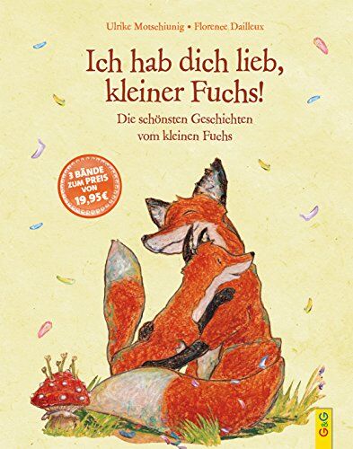 Ulrike Motschiunig - Ich hab dich lieb, kleiner Fuchs!: Die schönsten Geschichten vom kleinen Fuchs - Preis vom 30.09.2026 09:01:18 h