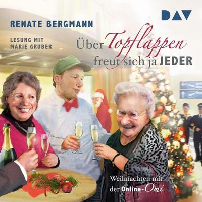 Über Topflappen freut sich ja jeder - Renate Bergmann, Audio, 4057664023483