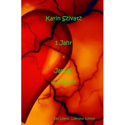 Ein Jahr + Janus, Taschenbuch von Karin Szivatz, Epubli, 978-3-7450-9887-7