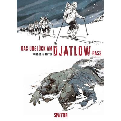 Das Unglück am Djatlow-Pass, Gebundene Ausgabe von Cédric Mayen, Splitter-Verlag, 978-3-9872138-3-0