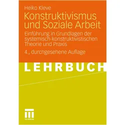 Konstruktivismus und Soziale Arbeit, Fachbücher von Heiko Kleve