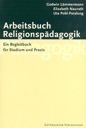 Godwin Lämmermann - Arbeitsbuch Religionspädagogik: Ein Begleitbuch für Studium und Praxis - Preis vom 19.10.2026 19:33:35 h