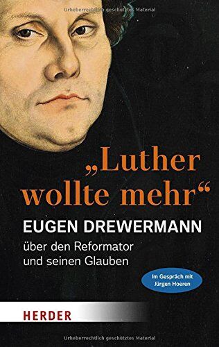 Eugen Drewermann - Luther wollte mehr: Der Reformator und sein Glaube - Preis vom 09.10.2026 07:28:09 h