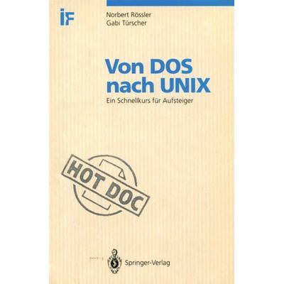 Von DOS nach UNIX, Taschenbuch von Norbert F. Rössler,Gabi Türscher, Springer Berlin, 978-3-540-56322-8