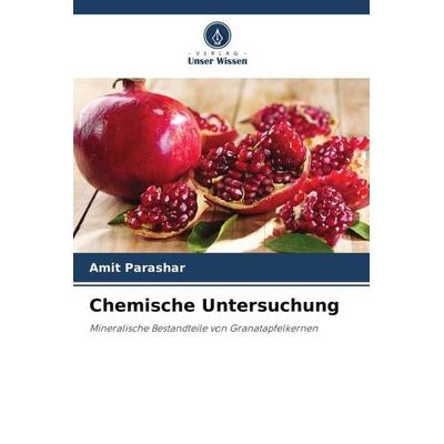Chemische Untersuchung, Taschenbuch von Amit Parashar, Verlag Unser Wissen, 978-620-5-06821-2