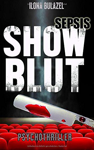 Ilona Bulazel - Sepsis - Showblut: (Psychothriller) - Preis vom 30.09.2026 09:01:18 h