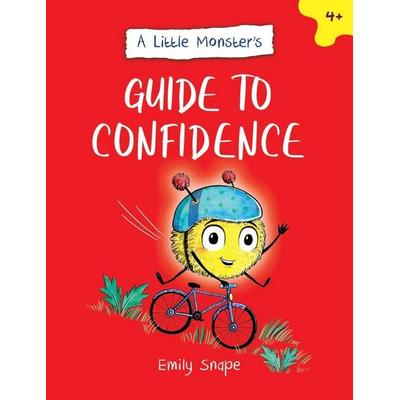 A Little Monster's Guide to Confidence, Taschenbuch von Emily Snape, Octopus Books, 978-1-83799-209-6