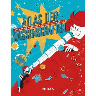 Atlas der Wissenschaften, Gebundene Ausgabe von Loris Stella, Midas Kinderbuch, 978-3-03876-256-0