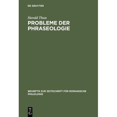 Probleme der Phraseologie, Gebundene Ausgabe von Harald Thun, De Gruyter, 978-3-484-52074-5