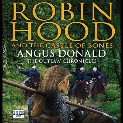Robin Hood and the Castle of Bones - Angus Donald, Audio, 9781399115292