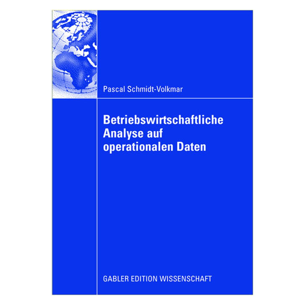 Gabler Betriebswirtschaftliche Analyse auf operationalen Daten (Deutsch, Softcover, Pascal Schmidt-Volkmar) (7290698)