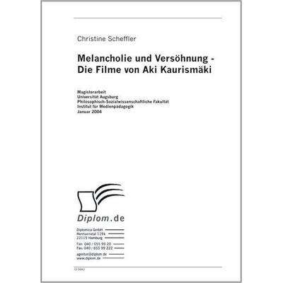 Melancholie und Versöhnung - Die Filme von Aki Kaurismäki, Taschenbuch von Christine Scheffler, GRIN, 978-3-8386-9943-1