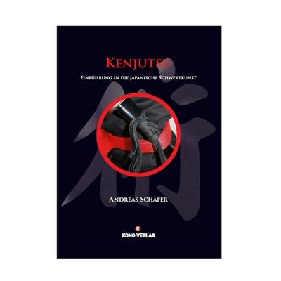 Kenjutsu - Einführung in die japanische Schwertkunst, Taschenbuch von Andreas Schäfer, Kono-Verlag, 978-3-910555-05-1