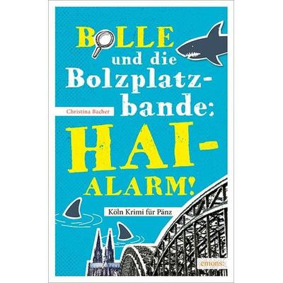 Bolle und die Bolzplatzbande: Hai-Alarm!, Taschenbuch von Christina Bacher, Emons Verlag, 978-3-95451-524-0