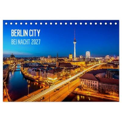 Berlin City bei Nacht (Tischkalender 2027 DIN A5 quer), CALVENDO Monatskalender