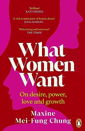 Chung, Maxine Mei-Fung - What Women Want: Conversations on Desire, Power, Love and Growth - Preis vom 13.10.2026 11:25:28 h