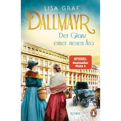Dallmayr. Der Glanz einer neuen Ära, Taschenbuch von Lisa Graf, Penguin