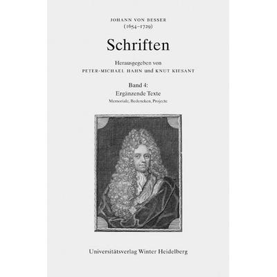 Johann von Besser (1654-1729). Schriften / Ergänzende Texte, Gebundene Ausgabe von , Universitätsverlag Winter GmbH Heidelberg, 978-3-8253-5772-6